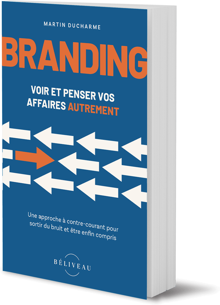 Livre Branding — Voir et penser vos affaires autrement, de Martin Ducharme